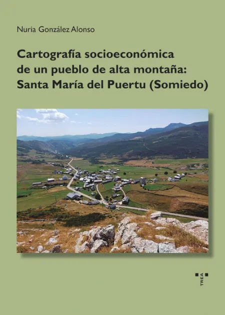 Cartografía Socioeconómica de un Pueblo de Alta Montaña: Santa María del Puertu
