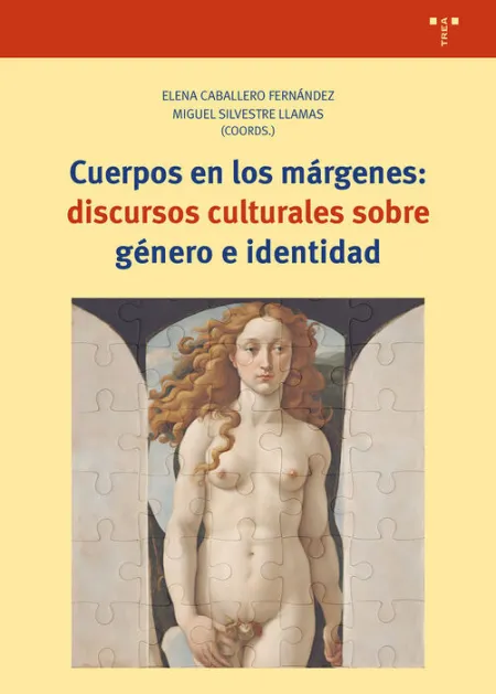 Cuerpos Desde los Márgenes: Discursos Culturales Sobre Genero e Identidad
