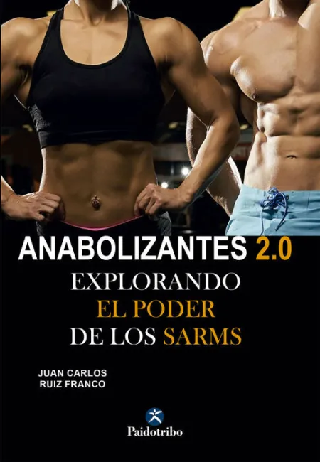 Anabolizantes 2. 0. Explorando el Poder de los Sarms