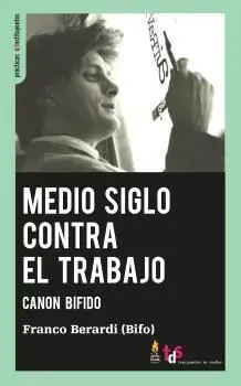 Medio Siglo Contra el Trabajo