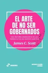 Arte de no Ser Gobernados, el