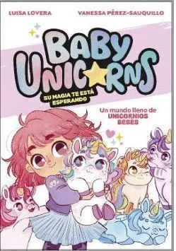 Un Mundo Lleno de Unicornios Bebés (Baby Unicorns 1)
