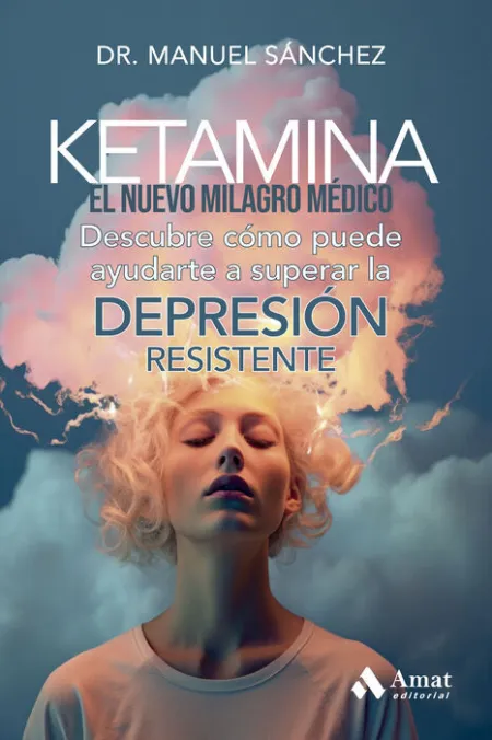 Ketamina. Descubre Como Puede Ayudarte a Superar la Depresion Resitente