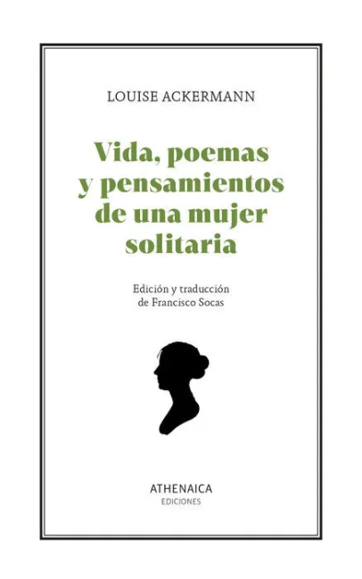 Vida, Poemas y Pensamientos de una Mujer Solitaria