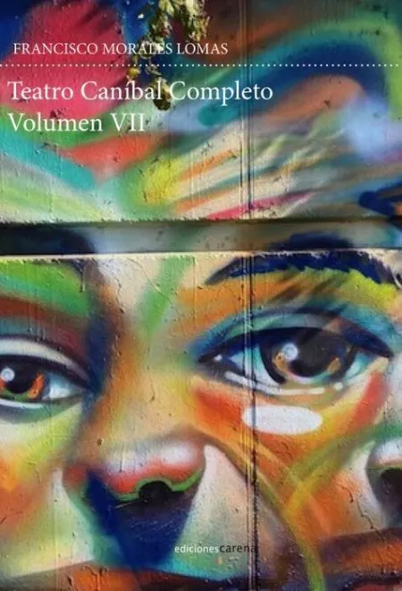 Teatro Canibal. Volumen Vii