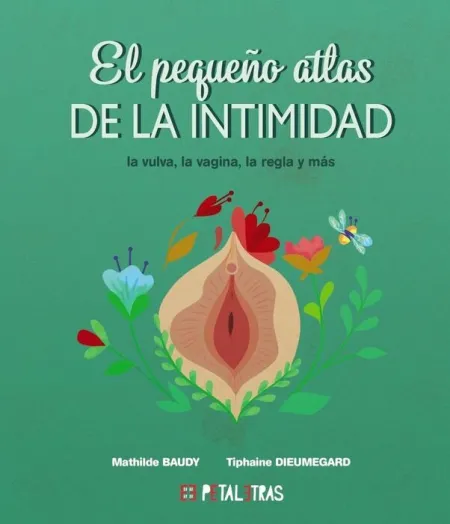 El Pequeño Atlas de la Intimidad: la Vulva, la Vagina, la Regla y Más