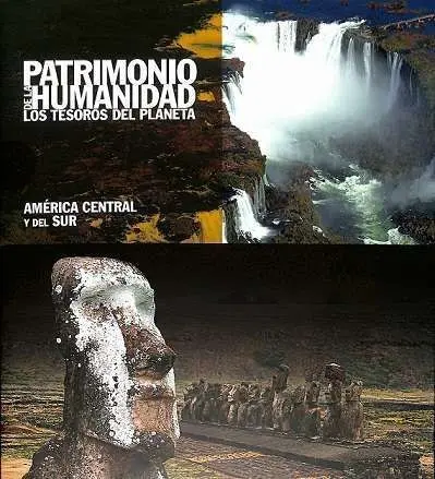 America Central y del Sur. Patrimonio de la Humanidad, los Tesoros del Planeta