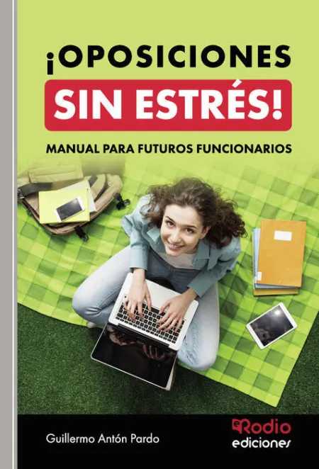 Ã?Â¡Oposiciones sin Estres! Manual para Futuros Funci