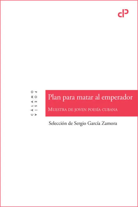 Plan para Matar Al Emperador. Muestra de Joven Poesia Cubana