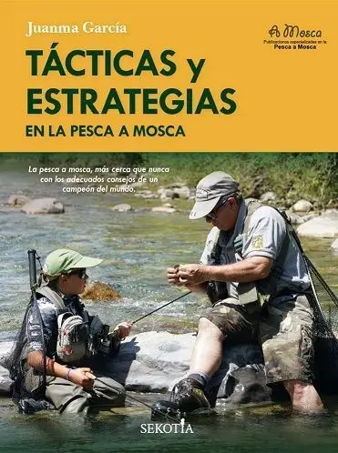 Tácticas y Estrategias en la Pesca a Mosca
