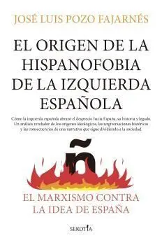 Origen de la Hispanofobia de la Izquierda Española, el