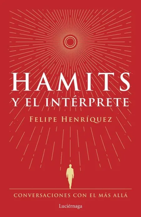 Hamits y el Intérprete. Conversaciones con el Mas Alla