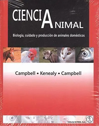 Ciencia Animal. Biologia, Cuidado y Produccion de Animales Domesticos