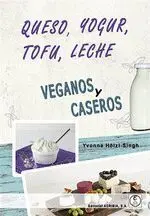 Queso, Yogur, Tofu, Leche. Veganos y Caseros