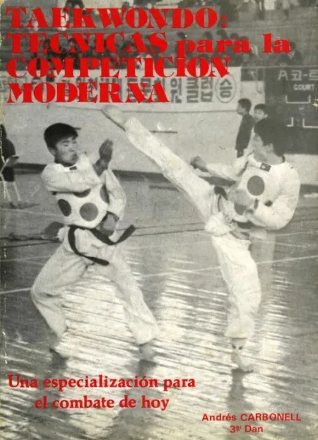 Taekwondo: Tecnicas para la Competicion Moderna