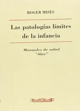 Las Patologias Limites de la Infancia. Manuales de Salud 