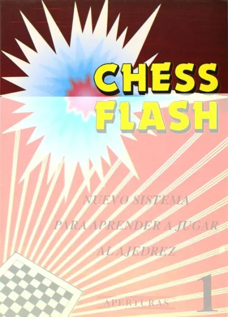 Chess Flash: Aperturas. Nuevo Sistema para Aprender a Jugar Al Ajedrez/1