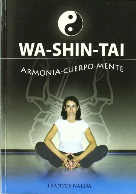 Wa-Shin-Tai. Armonia, Cuerpo, Mente