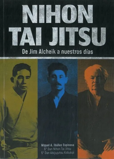 Nihon Tai Jutsu:de Jim Alcheik a nuestros Dias