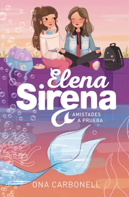 Amistades a Prueba (Elena Sirena 2)