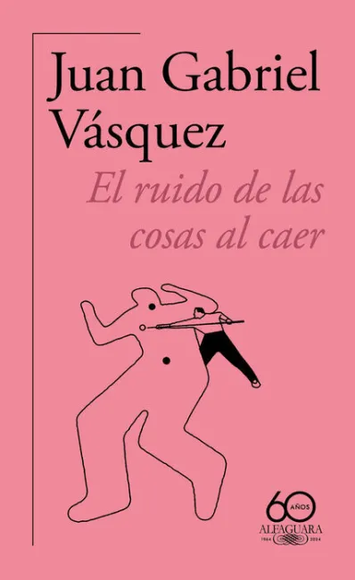 El Ruido de las Cosas Al Caer (60. º Aniversario de Alfaguara 2011)