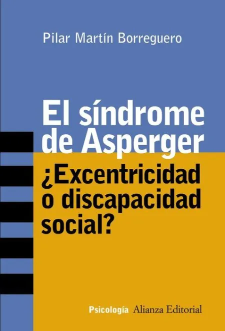 Sindrome de Asperger ¿ Excentricidad o Discapacidad Social ?