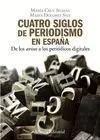 Cuatro Siglos de Periodismo en España. De los Avisos a los...