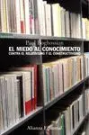 Miedo Al Conocimiento, el. Contra el Relativismo y el...