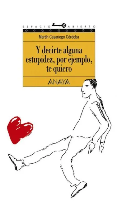 Y Decirte Alguna Estupidez, por Ejemplo, te Quiero