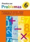 *** 006 -Cuad/6 Practica con Problemas. Prob. sumar Restar y Multiplica
