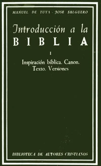 Introducción a la Biblia. I: Inspiración Bíblica. Canon. Texto. Versiones