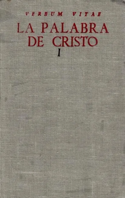 La Palabra de Cristo. I: Adviento y Navidad