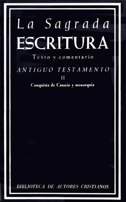 La Sagrada Escritura. Antiguo Testamento. Ii: Conquista de Canaán y Monarquía (J