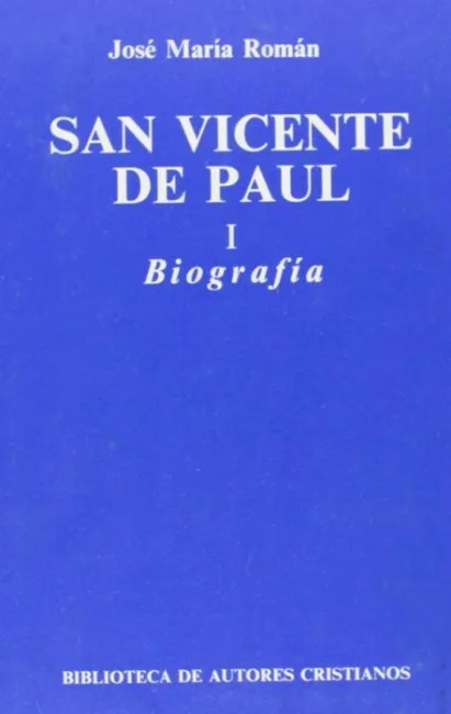 San Vicente de Paúl. I: Biografía