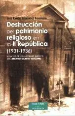 Destrucción del Patrimonio Religioso en la Ii República (1931-1936)