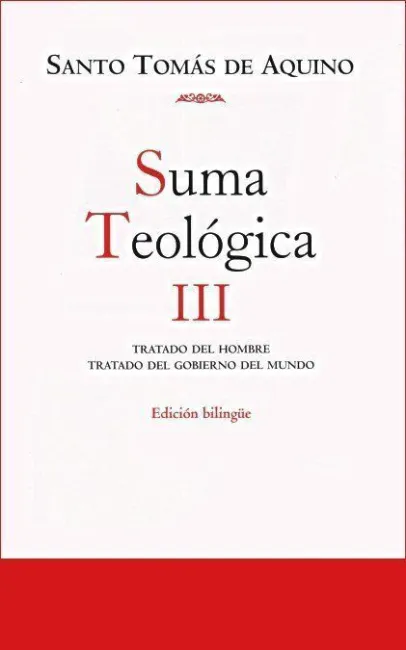 Suma Teológica. Iii (1 Q. 75-119): Tratado del Hombre ; Tratado del Gobierno del
