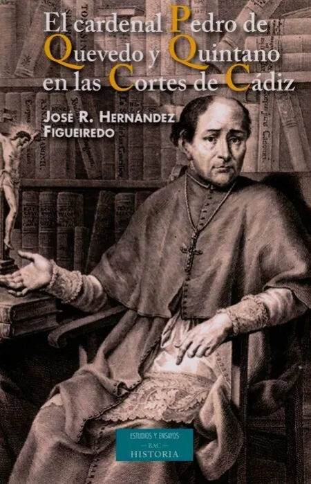 El Cardenal Pedro de Quevedo y Quintano en las Cortes de Cádiz