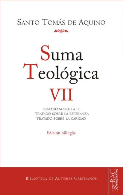 Suma Teológica. Vii (2-2 Q. 1-46): Tratado Sobre la Fe ; Tratado Sobre la Esperan