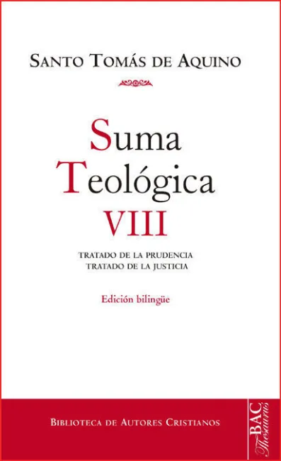 Suma Teológica. Viii: 2-2 Q. 47-79: Tratado de la Prudencia ; Tratado de la Just