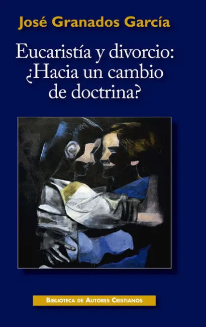 Eucaristía y Divorcio: ¿Hacia un Cambio de Doctrina?