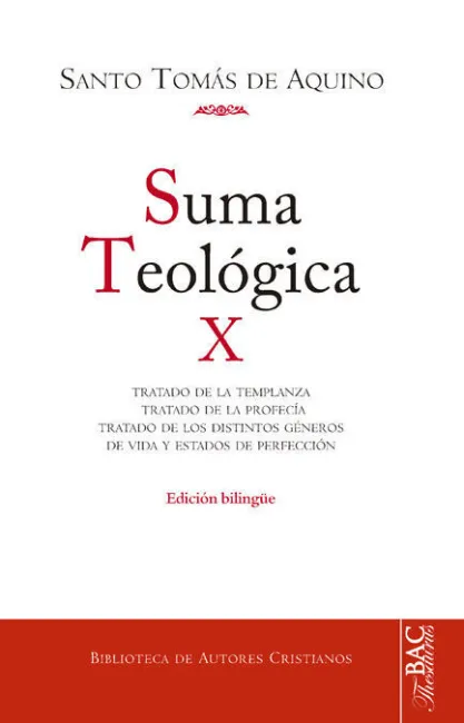 Suma Teológica. X: 2-2 Q. 141-189: Tratado de la Templanza ; Tratado de la Prof