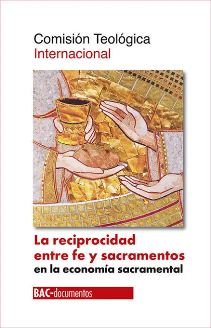 La Reciprocidad entre Fe y Sacramentos en la Economía Sacramental