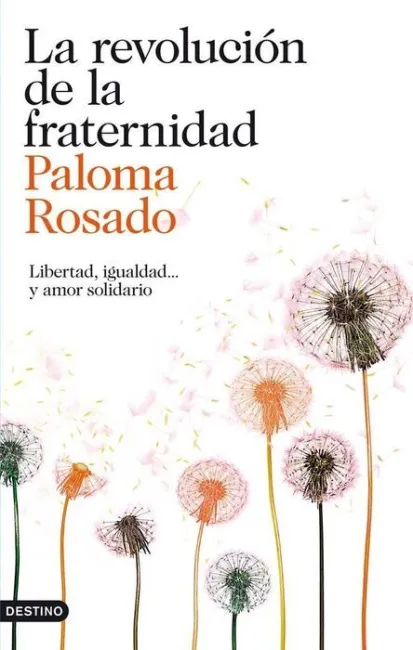 La Revolución de la Fraternidad. Libertad, Igualdad...