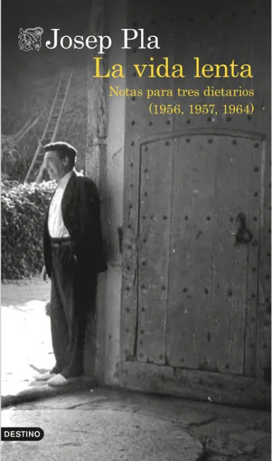 La Vida Lenta. Notas para Tres Diarios (1956,1957 y 1964)