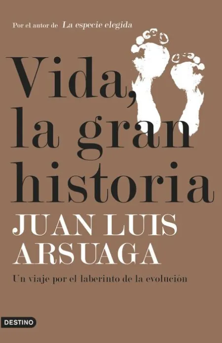 Vida, la Gran Historia. Un Viaje por el Laberinto de la Evolución