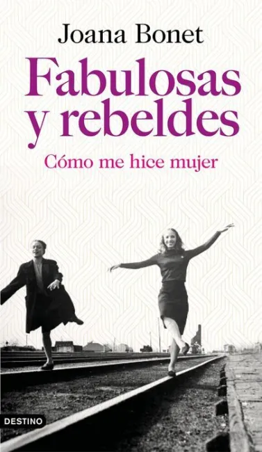 Fabulosas y Rebeldes. Cómo me Hice Mujer