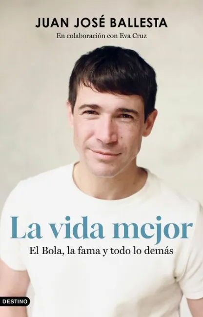 La Vida Mejor. El Bola, la Fama y Todo lo Demás
