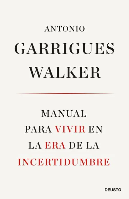 Manual para Vivir en la Era de la Incertidumbre