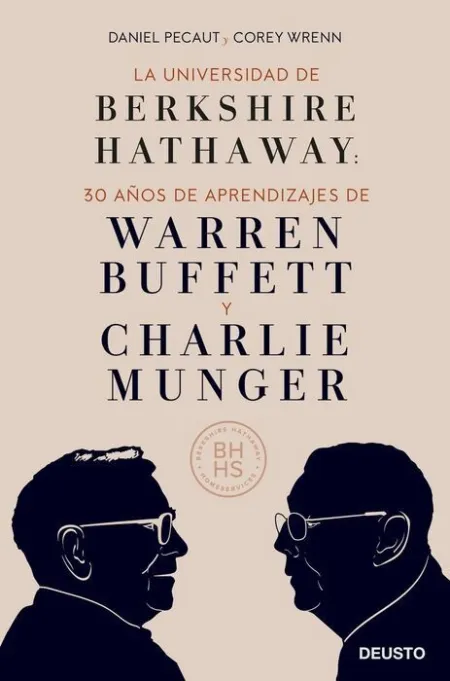 La Universidad de Berkshire Hathaway: 30 de Aprendizajes de Warren Buffett y Charlie Munger