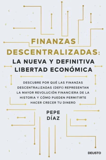 Finanzas Descentralizadas: la Nueva y Definitiva Libertad Económica